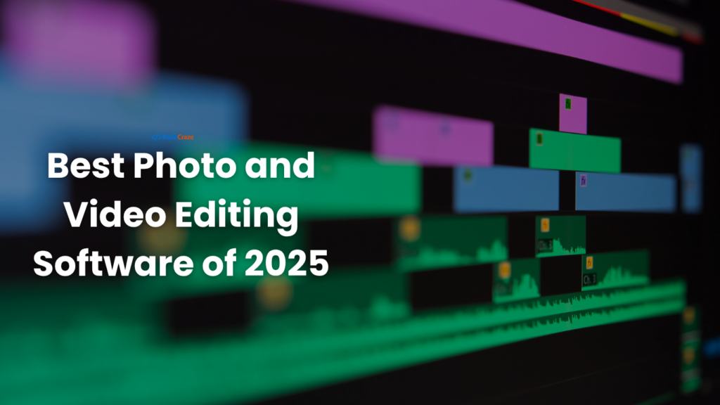 Best Photo and Video Editing Software of 2025