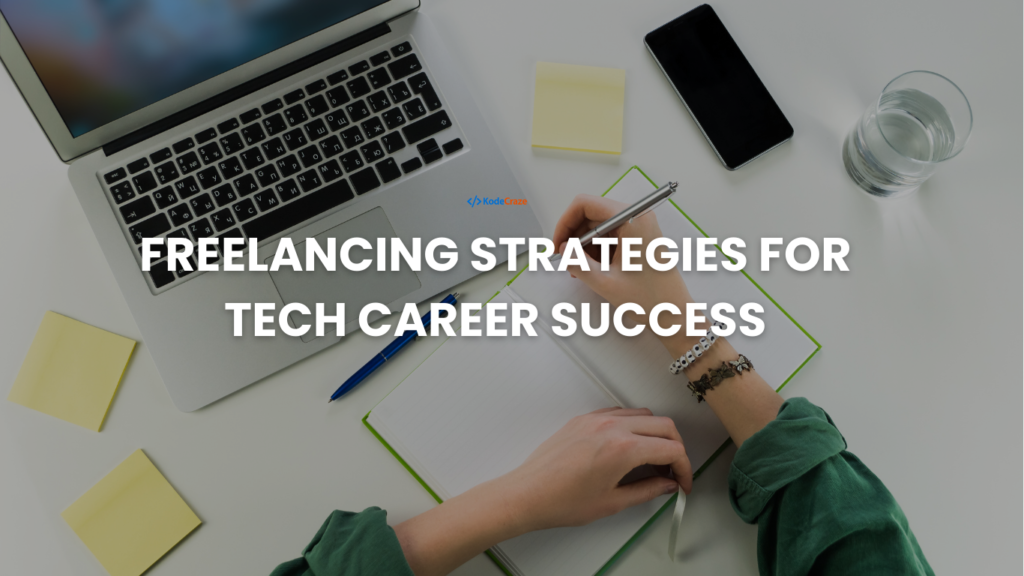Freelancing 4 Proven Strategies for Tech Career Success